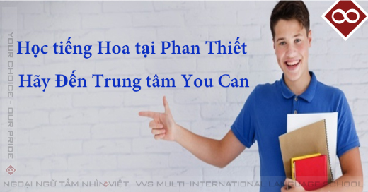 Học tiếng Hoa tại Phan Thiết - Ngoại ngữ You Can