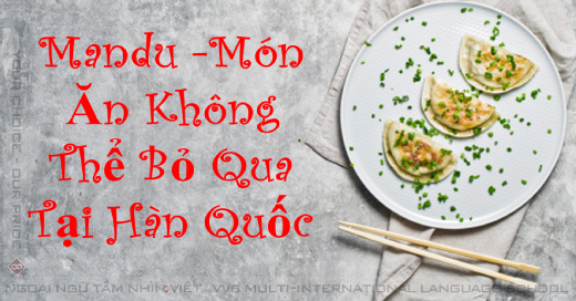 Mandu - Đặc sắc ẩm thực Hàn Quốc - Ngoại ngữ You Can