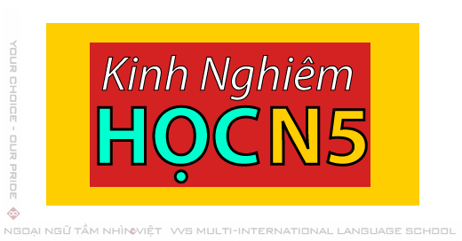 Kinh nghiệm học n5 trong 3 tháng cùng Ngoại Ngữ Tầm Nhìn Việt