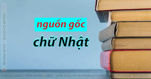 Nguồn gốc của chữ Nhật - Ngoại Ngữ Tầm Nhìn Việt